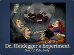 Dr. Heideggers Experiment