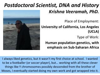 Postdoctoral Scientist, DNA and History Krishna Veeramah, PhD.