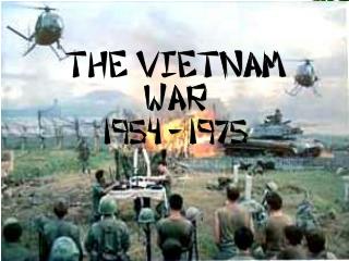 The Vietnam War 1954 - 1975