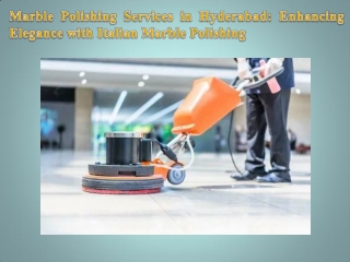 Marble Polishing Services in Hyderabad Enhancing Elegance with Italian Marble Polishing