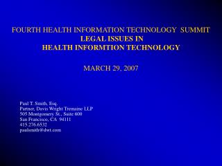 FOURTH HEALTH INFORMATION TECHNOLOGY SUMMIT LEGAL ISSUES IN HEALTH INFORMTION TECHNOLOGY MARCH 29, 2007