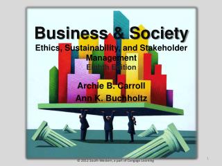Business &amp; Society Ethics, Sustainability, and Stakeholder Management Eighth Edition