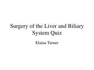 Surgery of the Liver and Biliary System Quiz
