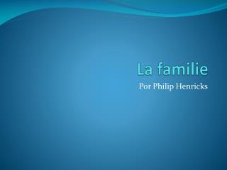 La familie