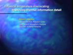 Empirical temperature downscaling: Improving thermal information detail