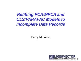 Refitting PCA/MPCA and CLS/PARAFAC Models to Incomplete Data Records