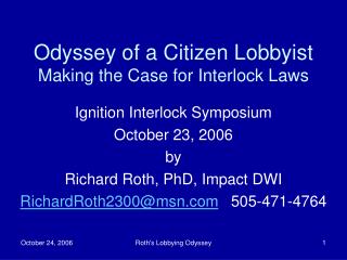 Odyssey of a Citizen Lobbyist Making the Case for Interlock Laws