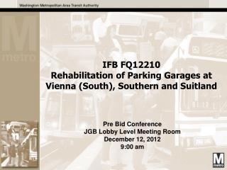 Pre Bid Conference JGB Lobby Level Meeting Room December 12, 2012 9:00 am