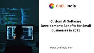 Custom AI Software Development: Benefits for Small Businesses in 2025