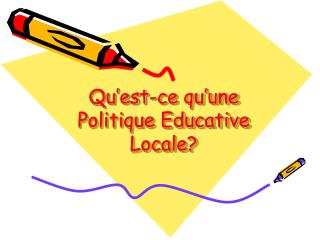 Qu’est-ce qu’une Politique Educative Locale?