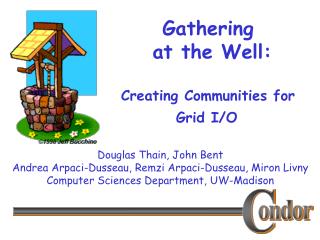 Gathering at the Well: Creating Communities for Grid I/O