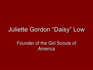 Juliette Gordon “Daisy” Low