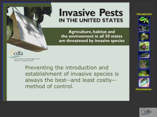 Preventing the introduction and establishment of invasive species is always the best--and least costly--method of contro