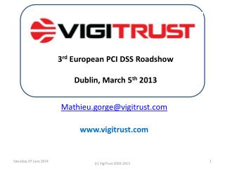 3 rd European PCI DSS Roadshow Dublin, March 5 th 2013
