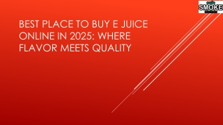 Best Place to Buy E Juice Online in 2025: Where Flavor Meets Quality