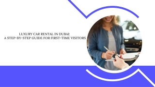 Luxury Car Rental in Dubai A Step-by-Step Guide for First-Time Visitors