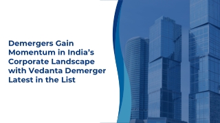 Demergers Gain Momentum in India’s Corporate Landscape with Vedanta Demerger Latest in the List