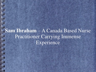 Sam Ibraham – A Canada Based Nurse Practitioner With Exp