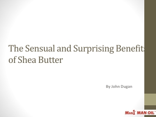 The Sensual and Surprising Benefits of Shea Butter