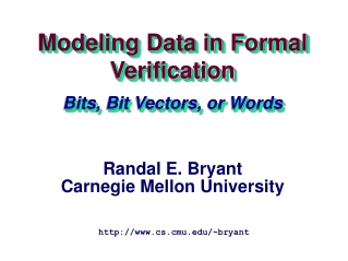 Modeling Data in Formal Verification Bits, Bit Vectors, or Words
