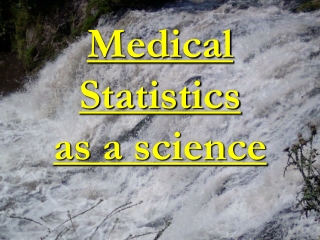 Medical Statistics as a science