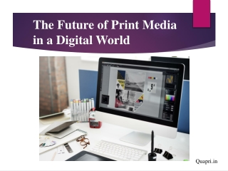 The Future of Print Media in a Digital World