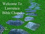 Welcome To Lawrence Bible Chapel