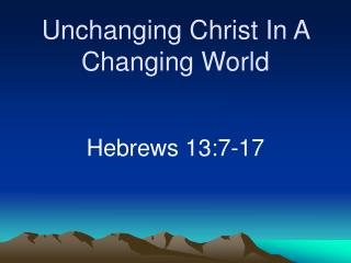 Unchanging Christ In A Changing World