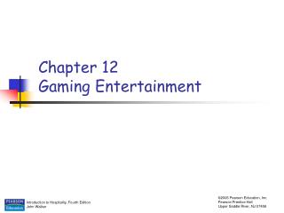 Chapter 12 Gaming Entertainment
