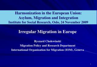 Harmonization in the European Union: Asylum, Migration and Integration Institute for Social Research, Oslo, 24 November