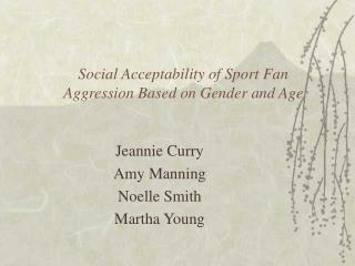 Social Acceptability of Sport Fan Aggression Based on Gender and Age