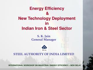 Energy Efficiency & New Technology Deployment in Indian Iron & Steel Sector