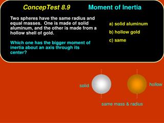 ConcepTest 8.9		 Moment of Inertia
