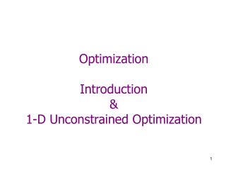 Optimization Introduction &amp; 1-D Unconstrained Optimization