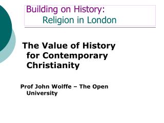 Building on History: 	Religion in London