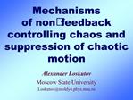 Mechanisms of nonfeedback controlling chaos and suppression of chaotic motion