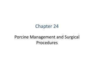 Porcine Management and Surgical Procedures
