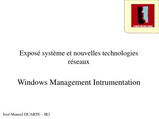 Exposé système et nouvelles technologies réseaux Windows Management Intrumentation