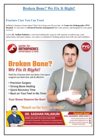 Broken Bone? We Fix It Right!-Dr. Sadhan Palakuri