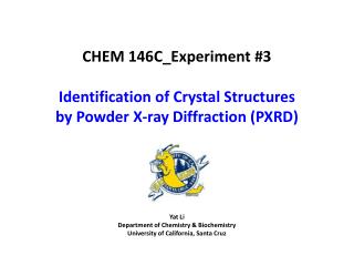 Yat Li Department of Chemistry &amp; Biochemistry University of California, Santa Cruz
