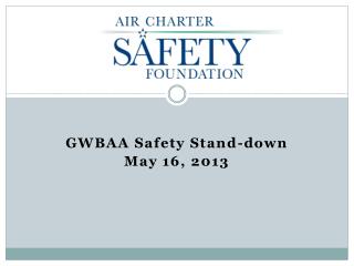 GWBAA Safety Stand-down May 16, 2013