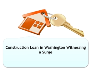 Construction Loan in Washington Witnessing a Surge