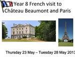 Year 8 French visit to Ch teau Beaumont and Paris