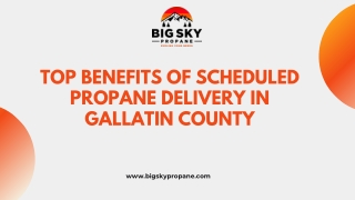 Top Benefits of Scheduled Propane Delivery in Gallatin County