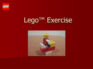 Lego™ Exercise