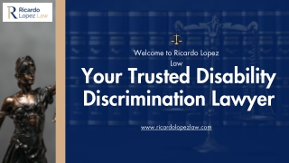 Top Disability Discrimination Lawyer in Los Angeles – Ricardo Lopez Law