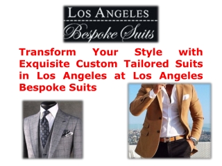 Transform Your Style with Exquisite Custom Tailored Suits in Los Angeles at Los Angeles Bespoke Suits