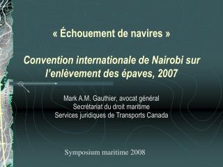 « Échouement de navires » Convention internationale de Nairobi sur l’enlèvement des épaves, 2007