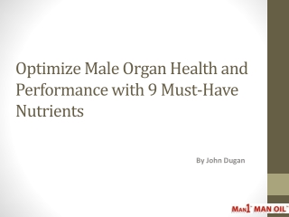 Optimize Male Organ Health and Performance with 9 Must-Have