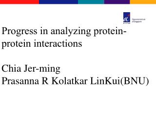 Progress in analyzing protein-protein interactions Chia Jer-ming Prasanna R Kolatkar LinKui(BNU)